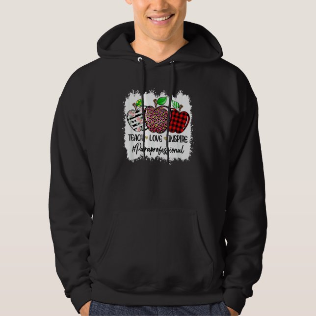 Teach Love Inspire Paraprofessional Back To School Hoodie (Front)