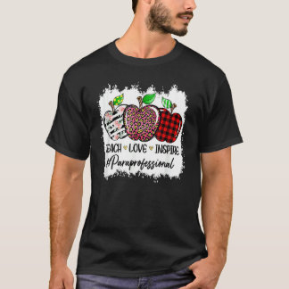 Teach Love Inspire Paraprofessional Back To School T-Shirt