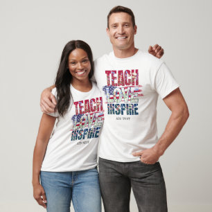 Teach Love Inspire Patriotic Flag Teacher Gift   T-Shirt