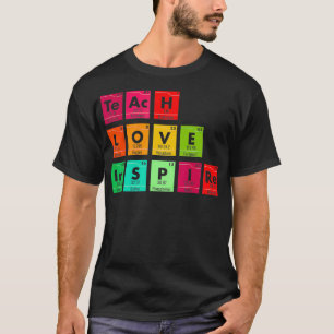 Teach Love Inspire Periodic Table Science Teacher  T-Shirt