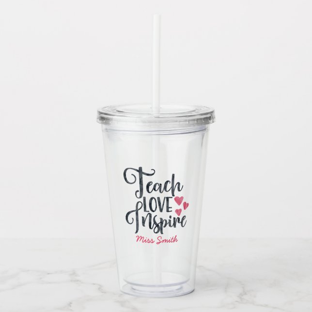 Teach Love Inspire Personalized Acrylic Tumbler (Front)