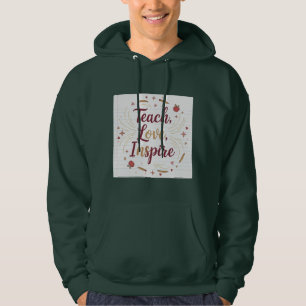 Teach Love Inspire Positive Teacher Quote Clas Hoodie