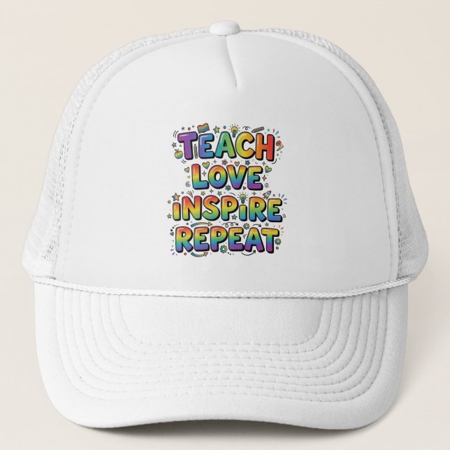 Teach Love Inspire Repeat Teacher Appreciation Trucker Hat (Front)