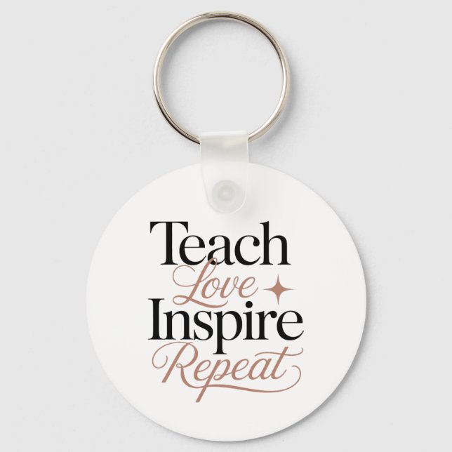 Teach Love Inspire Repeat Teacher Quote Keychain (Front)