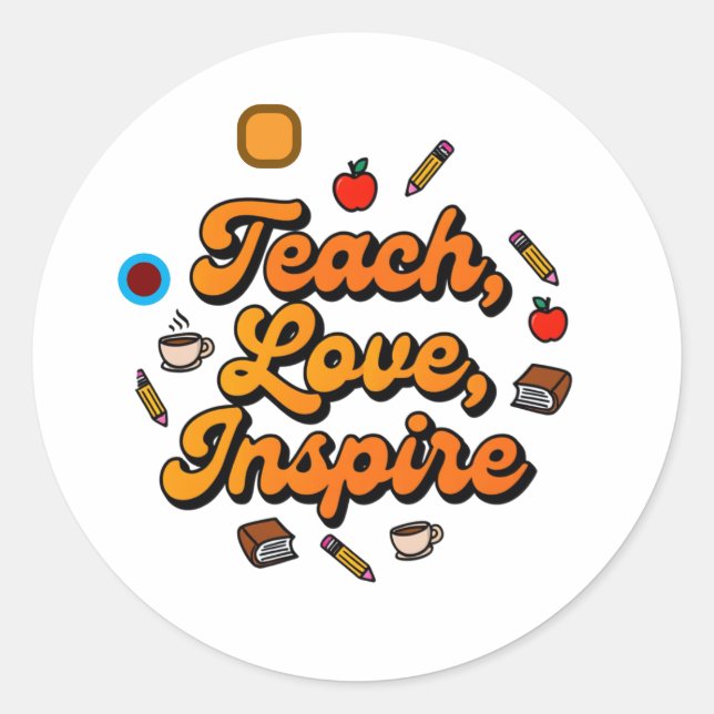 Teach Love Inspire Retro Teacher Quote Classic Round Sticker (Front)