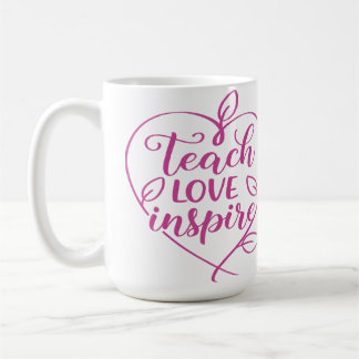  Teach Love Inspire Script Design Coffee Mug