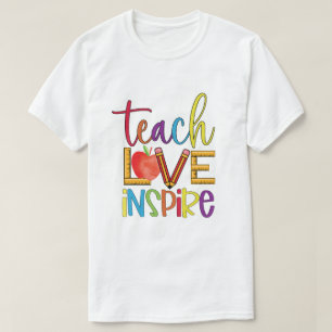 Teach Love Inspire T-Shirt