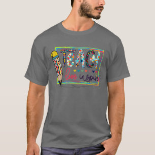 Teach Love Inspire Teacher Appreciation Back To Sc T-Shirt