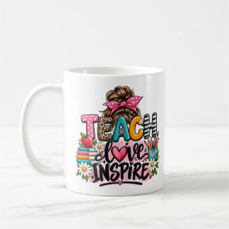 Teach Love Inspire Teacher Messy Bun Mug Cute Back