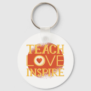 Teach Love Inspire - TEACHERS QUOTE SAYINGS Gifts Keychain