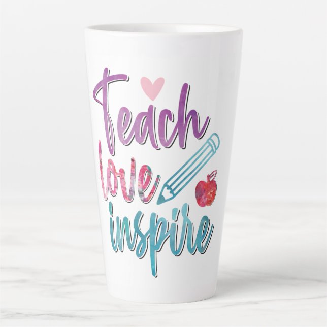 Teach. Love. Inspire. The Heart of Every Classroom Latte Mug (Front)