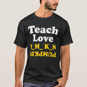 Teach Love Pumpkin Halloween Pumpkins Fall Season T-Shirt