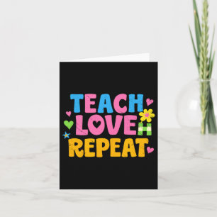 Teach Love Repeat Colourful Teacher Design Card
