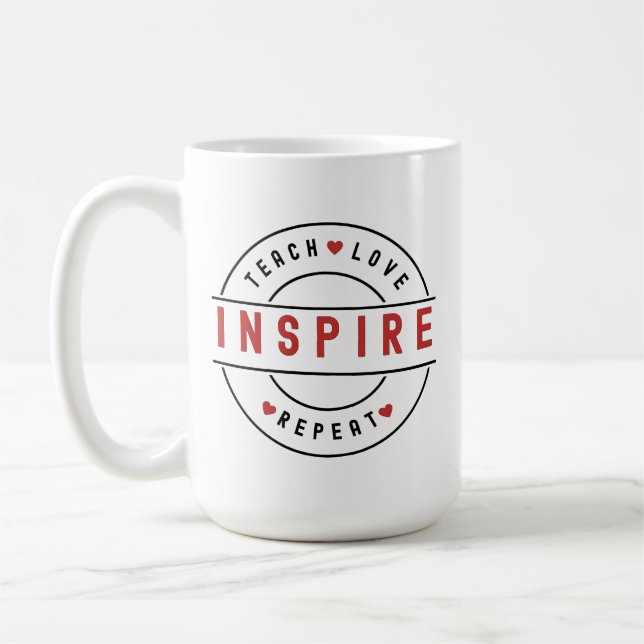 Teach Love Repeat Motivational Coffee Mug (Left)
