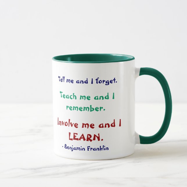 Teach Me Ben Franklin Quote Mug (Right)