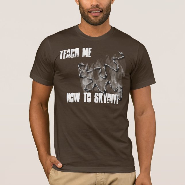 teach me how to sky dive shirt (Front)
