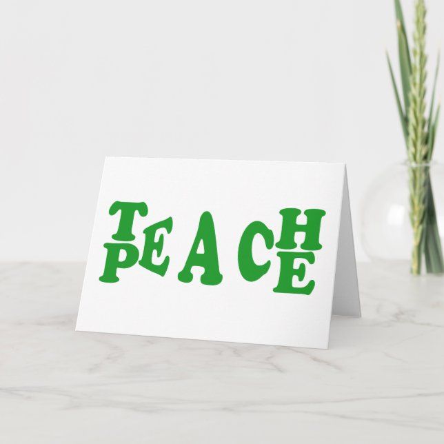 Teach Peace In Dark Green Font Greeting Card (Front)