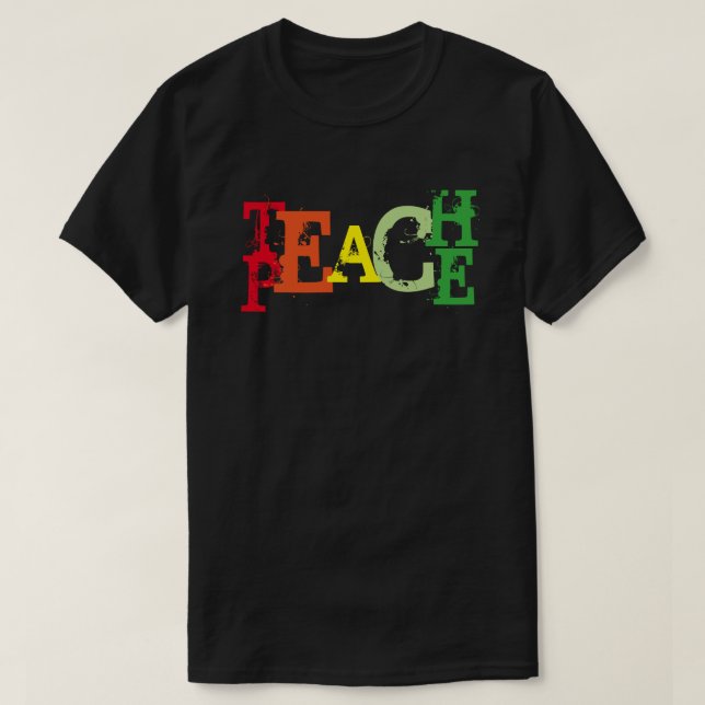 TEACH PEACE T-Shirt (Design Front)