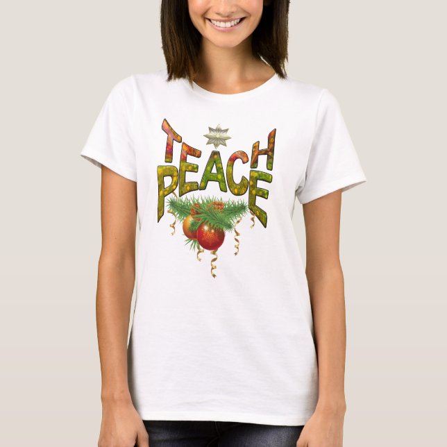 Teach Peace T-Shirt (Front)