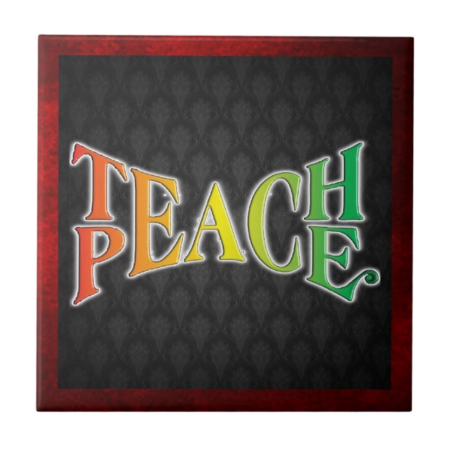 Teach Peace Tile (Front)