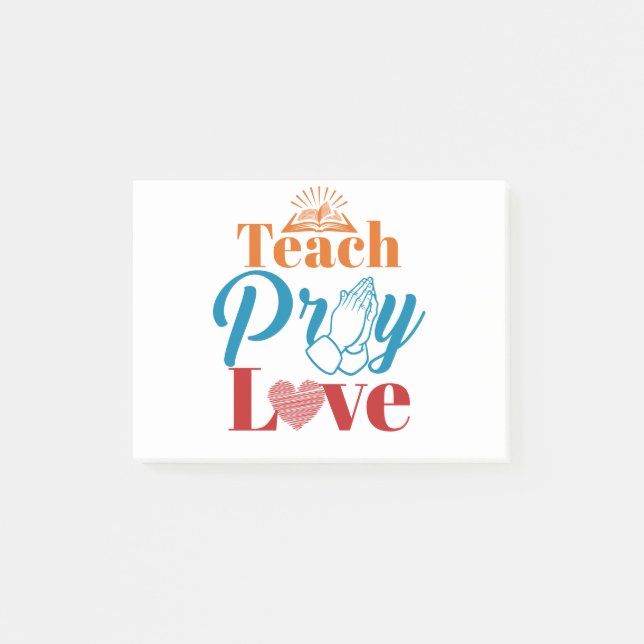 Teach Pray Love Christian Catholic Teacher Faith Post-it Notes (Front)