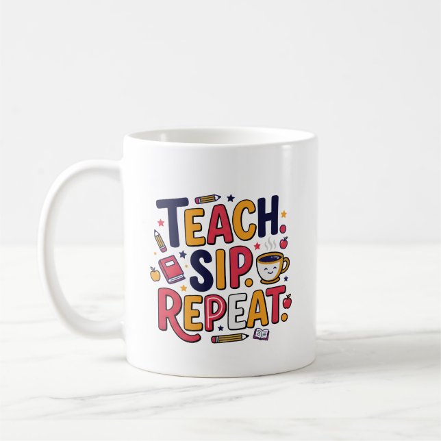 TEACH. SIP. REPEAT COFFEE MUG (Left)