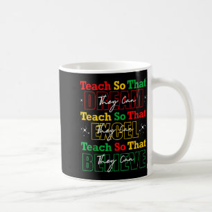 Teach So That They Can Dream Excel Teacher Black H Coffee Mug