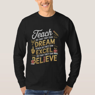 Teach So They Can Dream Excel Believe Black Histor T-Shirt