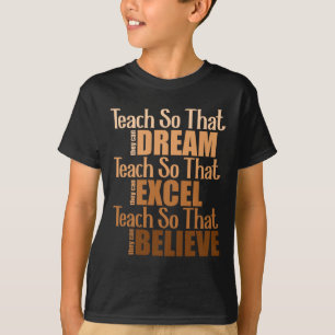 Teach So They Can Dream Excel Believe Teacher Blac T-Shirt