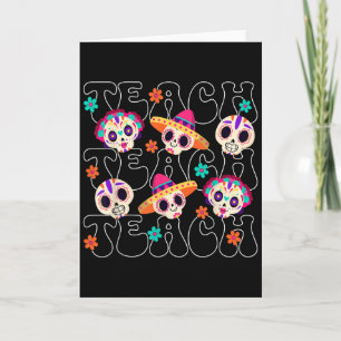 Teach Teacher Dia De Los Muertos Day Of The Dead S Card