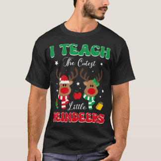Teach The Cutest Little Reindeer Rudolph Teacher C T-Shirt