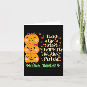 Teach The Cutest Pumpkins In The Patch Infant Card