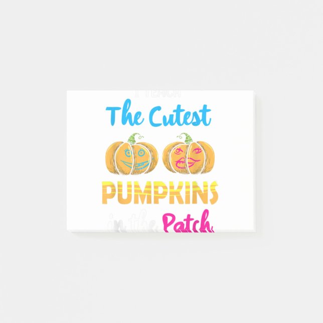 Teach The Cutest Pumpkins In The Patch Teacher Hal Post-it Notes (Front)