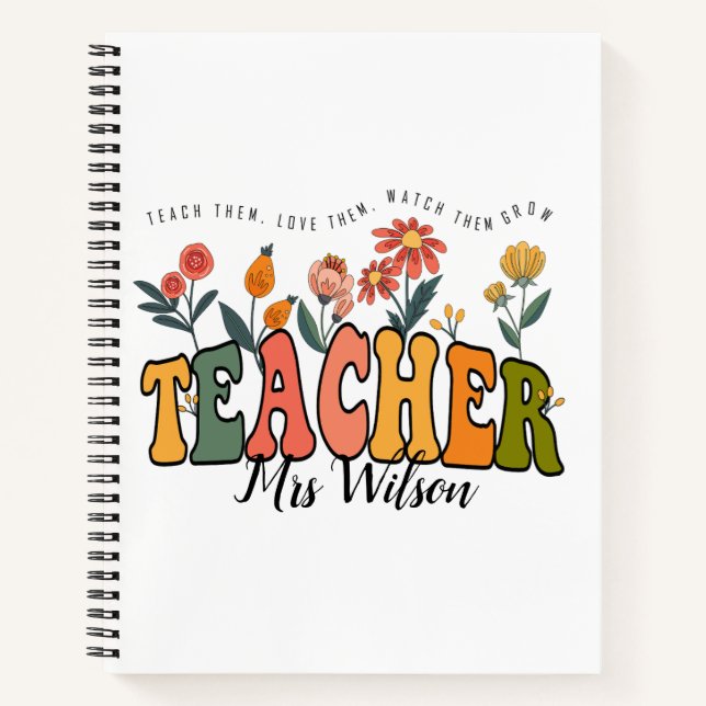 Teach Them Love Them Watch . Personalized Teacher  Notebook (Front)