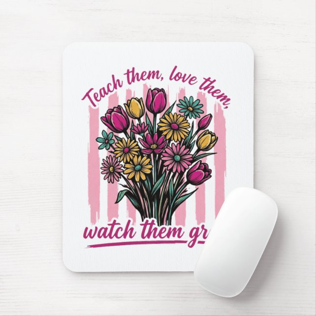 teach them love them watch them grow mouse pad (With Mouse)