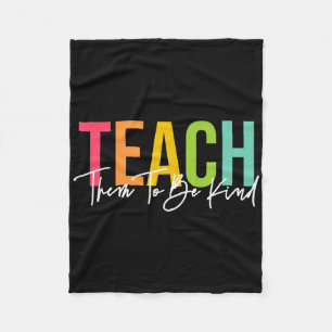Teach Them To Be Kind Byck To School Cute Teacher  Fleece Blanket