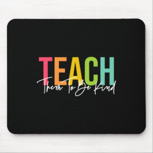 Teach Them To Be Kind Byck To School Cute Teacher Mouse Pad