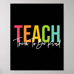 Teach Them To Be Kind Byck To School Cute Teacher Poster