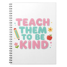 TEACH THEM TO BE KIND