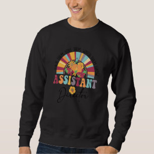 Teach Them Watch Them Grow Assistant Director Back Sweatshirt