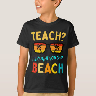 Teach thought said beach funny teacher summer vibe T-Shirt