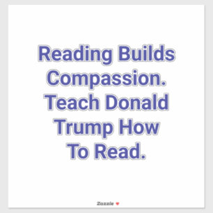 Teach Trump How To Read Hankamer Artjunkhaus Love