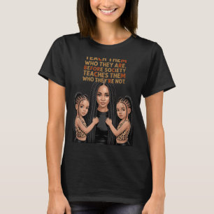 Teach who are black mother daughter braids T-Shirt