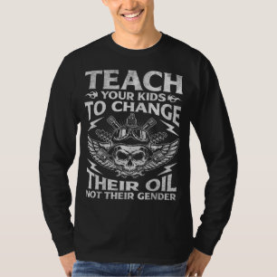 Teach Your Kids To Change Their Oil Conservative T-Shirt