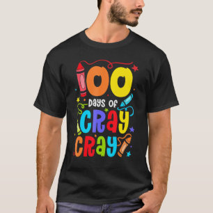 Teacher 100 Days Cray Cray  Funny School T-Shirt
