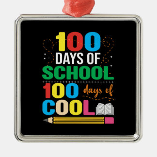 Teacher 100 Days Of School 100 Days Of Cool Metal Ornament