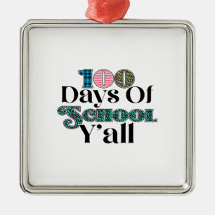 Teacher 100 Days Of School Y All Metal Ornament