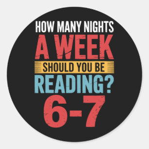 Teacher 67 How Many Nights A Week Should You Be Re Classic Round Sticker