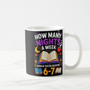 Teacher 67 How Many Nights A Week Should You Be Re Coffee Mug