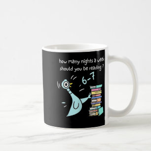 Teacher 67 How Many Nights A Week Should You Be Re Coffee Mug